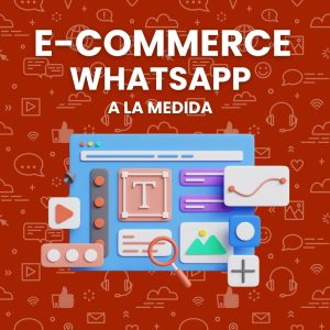 E-commerce WhatsApp a la Medida