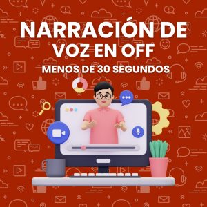Narración de Voz en Off Menos de 30 seg